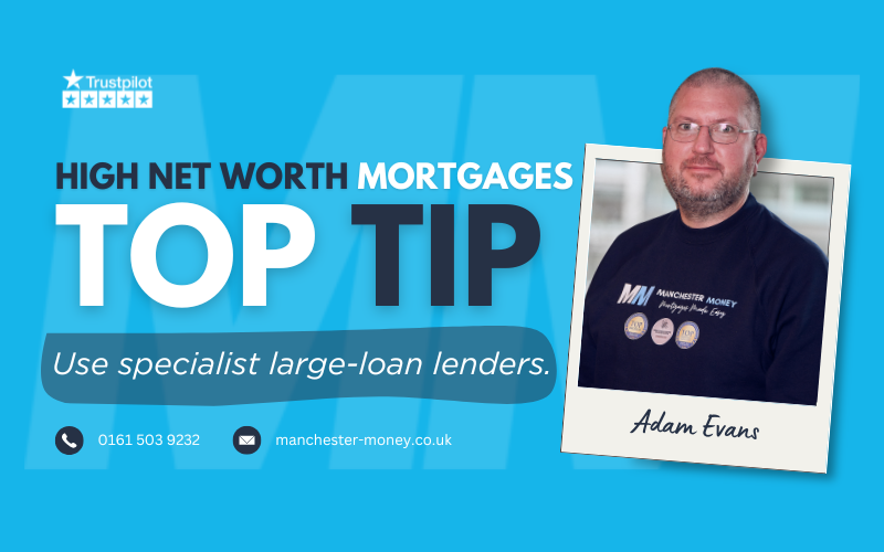 High net worth Mortgages - Manchester Money - Mortgage Brokers in Manchester (2)