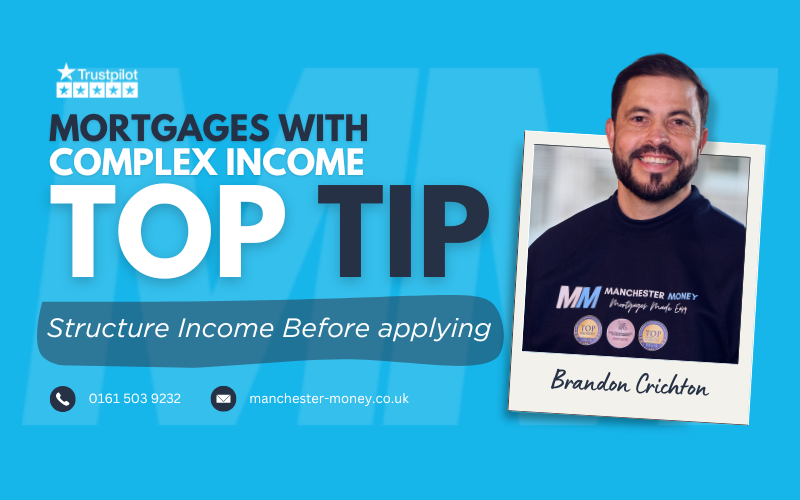 Mortgages with Complex Income - Manchester Money - Mortgage Brokers in Manchester